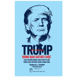 Sách Trump - Đừng Bao Giờ Bỏ Cuộc PDF