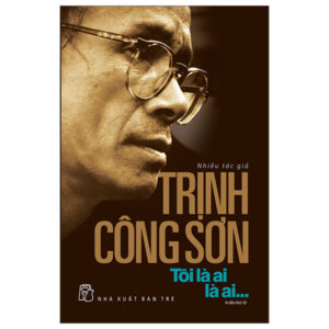Sách Trịnh Công Sơn - Tôi Là Ai, Là Ai... PDF