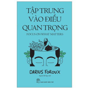 Sách Tập Trung Vào Điều Quan Trọng - Focus On What Matters PDF