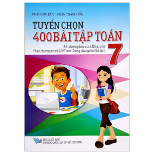Sách Tuyển Chọn 400 Bài Tập Toán 7 PDF