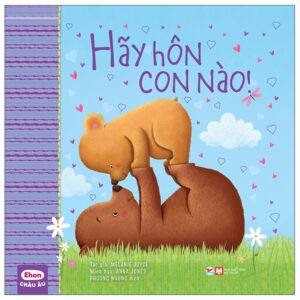 Sách Ehon Châu Âu - Hãy Hôn Con Nào! PDF