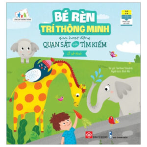 Sách Bé Rèn Trí Thông Minh Qua Hoạt Động Quan Sát Và Tìm Kiếm - Ở Sở Thú PDF