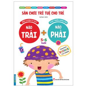 Sách Sân Chơi Trí Tuệ Cho Trẻ - Rèn Luyện Tư Duy Não Trái + Phát Triển Sáng Tạo Não Phải - Dành Cho Bé 5-6 Tuổi - Tập 2 PDF