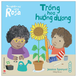 Sách Thí Nghiệm Vui Cùng Rosa - Trồng Hoa Hướng Dương PDF