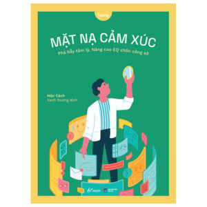 Sách Mặt Nạ Cảm Xúc - Phá Bẫy Tâm Lý, Nâng Cao EQ Chốn Công Sở PDF