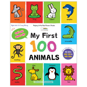 Sách My First 100 Animals - Thế Giới Động Vật - Bìa Cứng PDF
