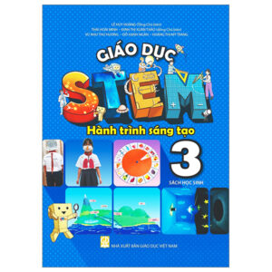 Sách Giáo Dục Stem - Hành Trình Sáng Tạo - Tập 3 - Sách Học Sinh PDF