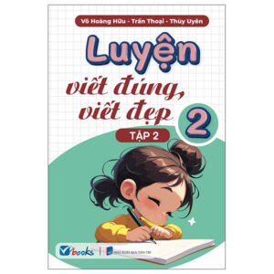 Sách Luyện Viết Đúng, Viết Đẹp 2 - Tập 2 PDF