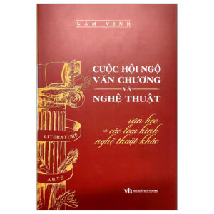 Sách Cuộc Hội Ngộ Văn Chương Và Nghệ Thuật - Văn Học Và Các Loại Hình Nghệ Thuật Khác - Bìa Cứng PDF