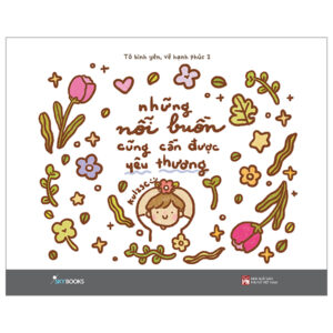 Sách Những Nỗi Buồn Cũng Cần Được Yêu Thương - Tô Bình Yên Vẽ Hạnh Phúc 2 PDF