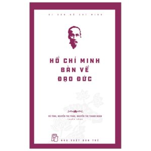 Sách Di Sản Hồ Chí Minh - Hồ Chí Minh Bàn Về Đạo Đức PDF