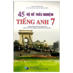 Sách 45 Bộ Đề Trắc Nghiệm Tiếng Anh 7 PDF