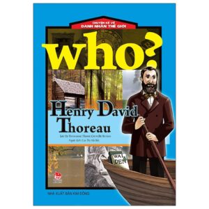 Sách Who? Chuyện Kể Về Danh Nhân Thế Giới - Henry David Thoreau PDF