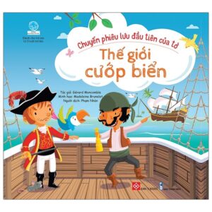 Sách Chuyến Phiêu Lưu Đầu Tiên Của Tớ - Thế Giới Cướp Biển PDF