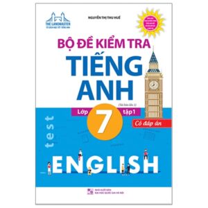 Sách Bộ Đề Kiểm Tra Tiếng Anh Lớp 7 Tập 1 - Có Đáp Án PDF