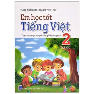 Sách Em Học Tốt Tiếng Việt 2 Tập 2 - Theo Chương Trình Giáo Dục Phổ Thông Mới PDF
